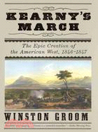 Kearny's March ─ The Epic Creation of the American West, 1846-1847