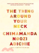 The Thing Around Your Neck