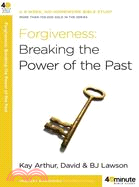 Forgiveness ─ Breaking the Power of the Past