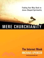Mere Churchianity ─ Finding Your Way Back to Jesus-Shaped Spirituality