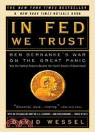 In Fed We Trust ─ Ben Bernanke's War on the Great Panic
