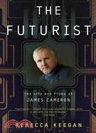 The Futurist ─ The Life and Films of James Cameron