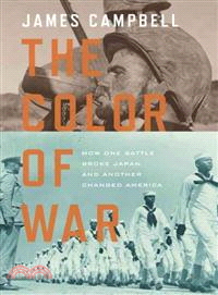 The Color of War—How One Battle Broke Japan and Another Changed America