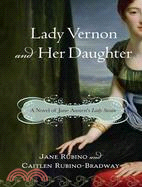 Lady Vernon and Her Daughter: A Jane Austen Novel