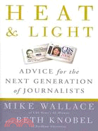 Heat and Light ─ Advice for the Next Generation of Journalists