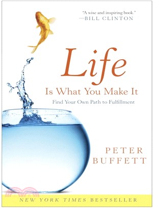 Life Is What You Make It ─ Find Your Own Path to Fulfillment