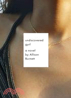 Undiscovered Gyrl ─ A Novel