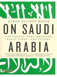 On Saudi Arabia ─ Its People, Past, Religion, Fault Lines-and Future