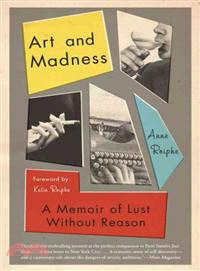 Art and Madness ─ A Memoir of Lust Without Reason