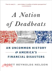 A Nation of Deadbeats ─ An Uncommon History of America's Financial Disasters