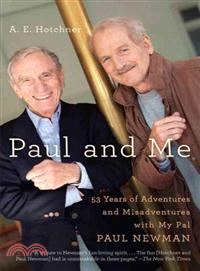 Paul and Me ─ Fifty-Three Years of Adventures and Misadventures With My Pal Paul Newman