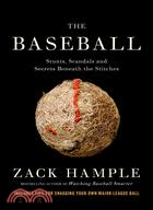 The Baseball ─ Stunts, Scandals, and Secrets Beneath the Stitches