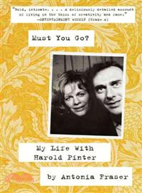 Must You Go? ─ My Life With Harold Pinter