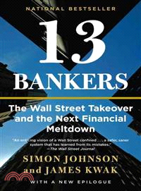 13 Bankers ─ The Wall Street Takeover and the Next Financial Meltdown