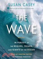 The Wave: In Pursuit of the Rogues, Freaks and Giants of the Ocean | 拾書所