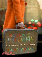 No Place Like Home: A Memoir in 39 Apartments