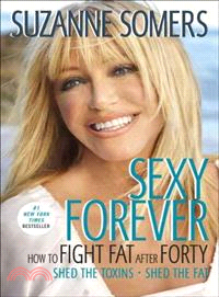 Sexy Forever ─ How to Fight Fat After Forty