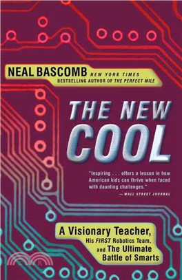 The New Cool ─ A Visionary Teacher, His First Robotics Team, and the Ultimate Battle of Smarts