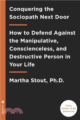 Outsmarting the Sociopath Next Door ― How to Protect Yourself Against a Ruthless Manipulator