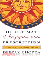 The Ultimate Happiness Prescription ─ Seven Keys to a Life of Joy and Enlightenment