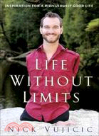 Life Without Limits ─ Inspiration for a Ridiculously Good Life