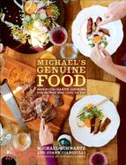 Michael's Genuine Food ─ Down-to-Earth Cooking for People Who Love to Eat