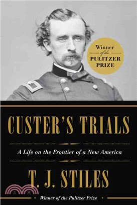 Custer's Trials ─ A Life on the Frontier of a New America