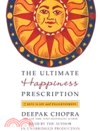 The Ultimate Happiness Prescription ─ 7 Keys to Joy and Enlightenment