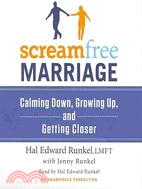 Screamfree Marriage: Calming Down, Growing Up, and Getting Closer | 拾書所