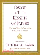 Toward a True Kinship of Faith: How the World's Religions Can Come Together