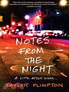 Notes from the Night: A Life After Dark