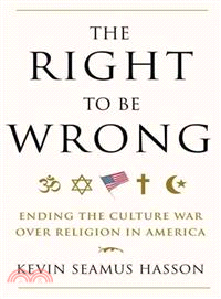 The Right to Be Wrong ─ Ending the Culture War over Religion in America