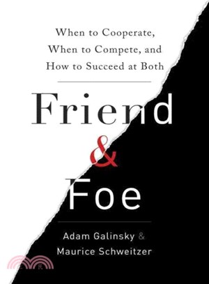 Friend and Foe ─ When to Cooperate, When to Compete, and How to Succeed at Both