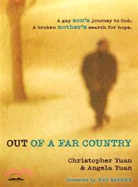 Out of a Far Country ─ A Gay Son's Journey to God--A Broken Mother's Search for Hope