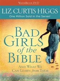 Bad Girls of the Bible ─ And What We Can Learn from Them
