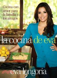 La cocina de Eva / Eva's Kitchen ─ Cocina con amor para la familia y los amigos / Cooking With Love for Family and Friends