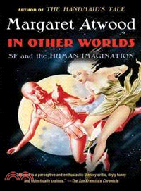 In Other Worlds ─ SF and the Human Imagination (平裝本)