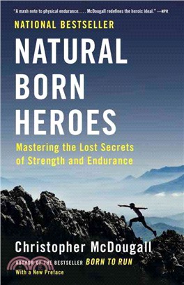 Natural Born Heroes ─ Mastering the Lost Secrets of Strength and Endurance