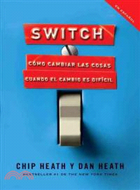 Switch ─ Como cambiar las cosas cuando cambiar es dificil / How to Change Things When Change Is Hard