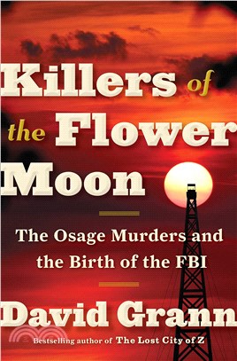 Killers of the Flower Moon ― The Osage Murders and the Birth of the FBI
