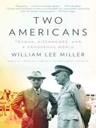 Two Americans ─ Truman, Eisenhower and a Dangerous World