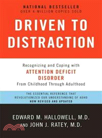 Driven to Distraction ─ Recognizing and Coping With Attention Deficit Disorder