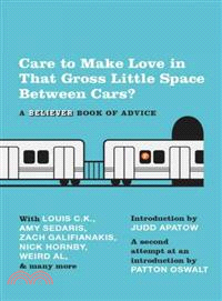 Care to Make Love in That Gross Little Space Between Cars? ─ A Believer Book of Advice