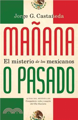 Manana o pasado / Manana Forever? ─ El Misterio De Los Mexicanos / Mexico and the Mexicans