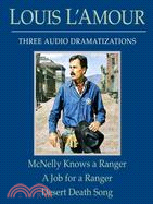 McNelly Knows a Ranger/ A Job for a Ranger/ Desert Death Song ─ 3 Audio Dramatizations