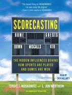 Scorecasting ─ The Hidden Influences Behind How Sports Are Played and Games Are Won
