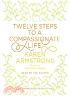 Twelve Steps to a Compassionate Life | 拾書所