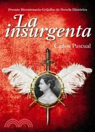 La insurgenta / The Insurgent