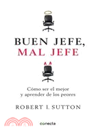 Buen jefe, mal jefe / Good Boss, Bad Boss ─ Como ser el mejor y aprender de los peores / How to be the best and learn from the worst