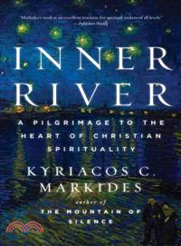 Inner River ─ A Pilgrimage to the Heart of Christian Spirituality